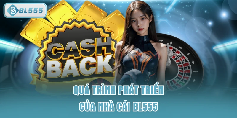 Quá trình phát triển của nhà cái BL555